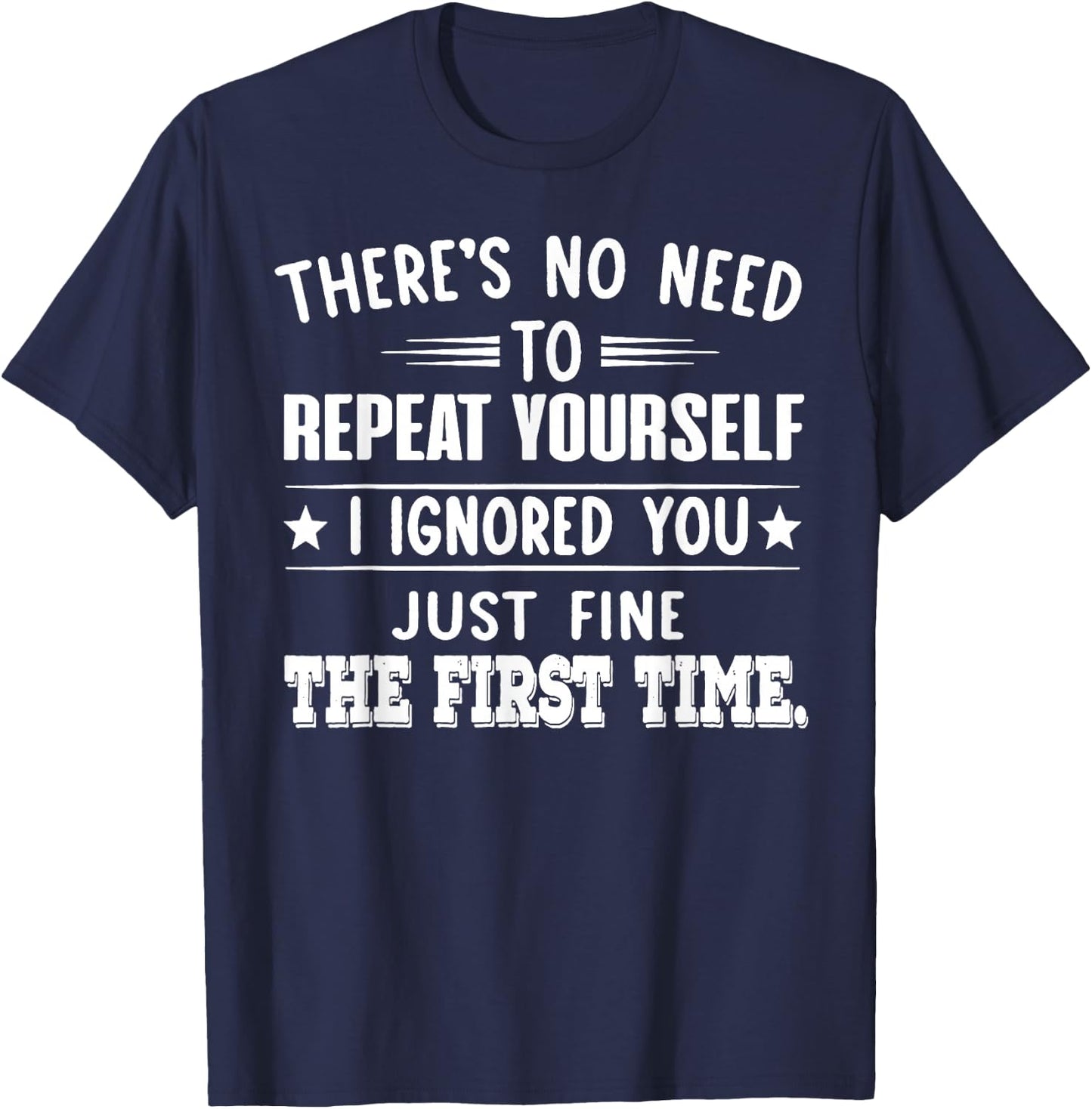 There's No Need To Repeat Yourself T-Shirt - T-Shirt | Navy