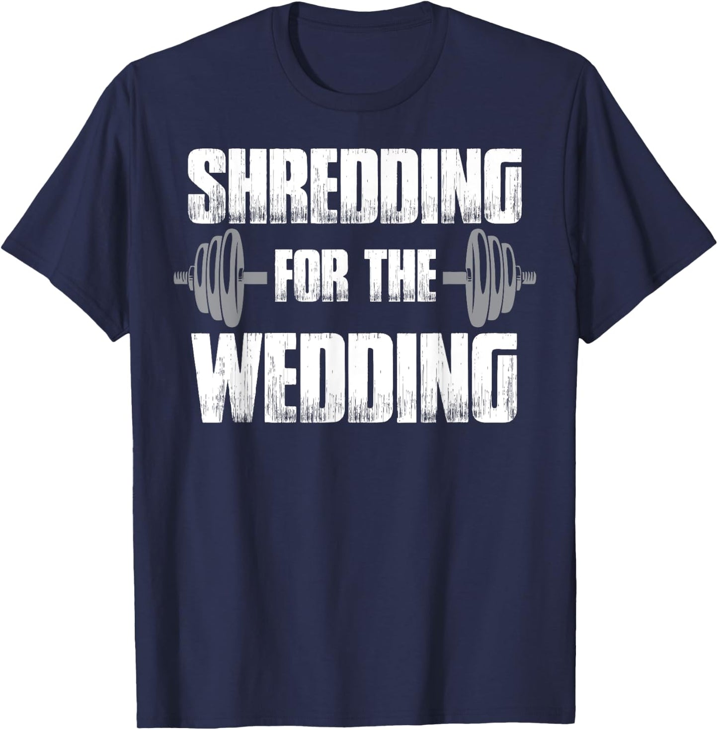 Matching Couples Workout Shredding for the Wedding His & Her T-Shirt - T-Shirt | Navy