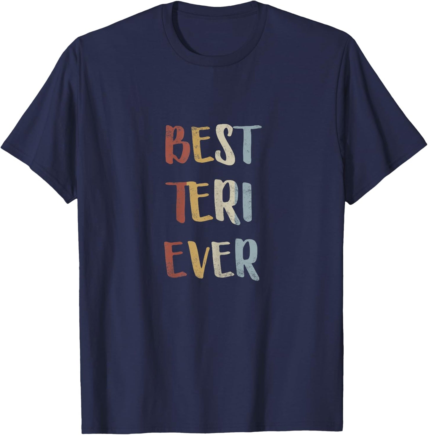 Best Teri Ever Retro Vintage First Name Gift T-Shirt - T-Shirt | Navy