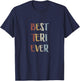 Best Teri Ever Retro Vintage First Name Gift T-Shirt - T-Shirt | Navy