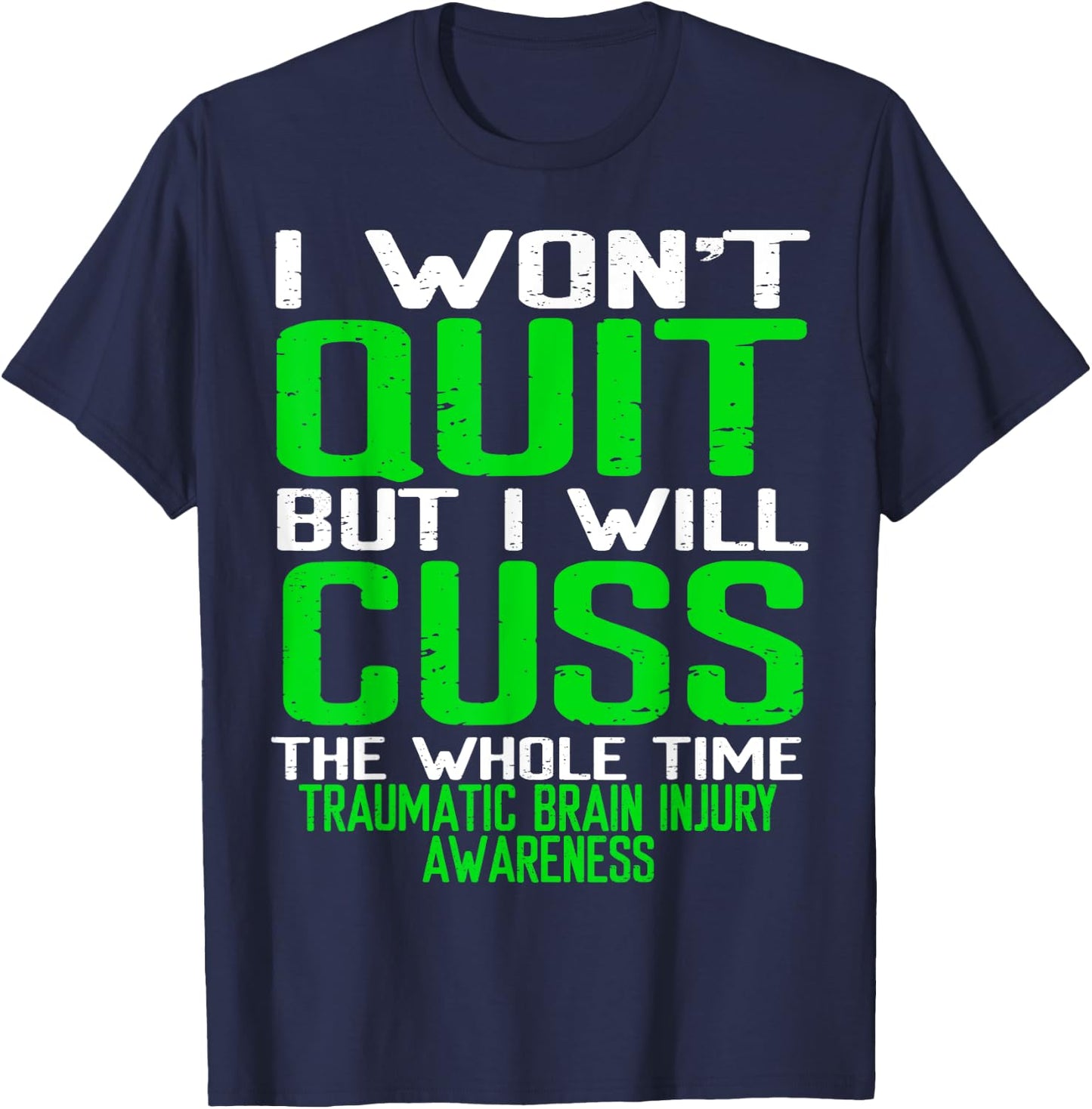Green Ribbon Cuss Quit Back Surgery Traumatic Brain Injury T-Shirt - T-Shirt | Navy