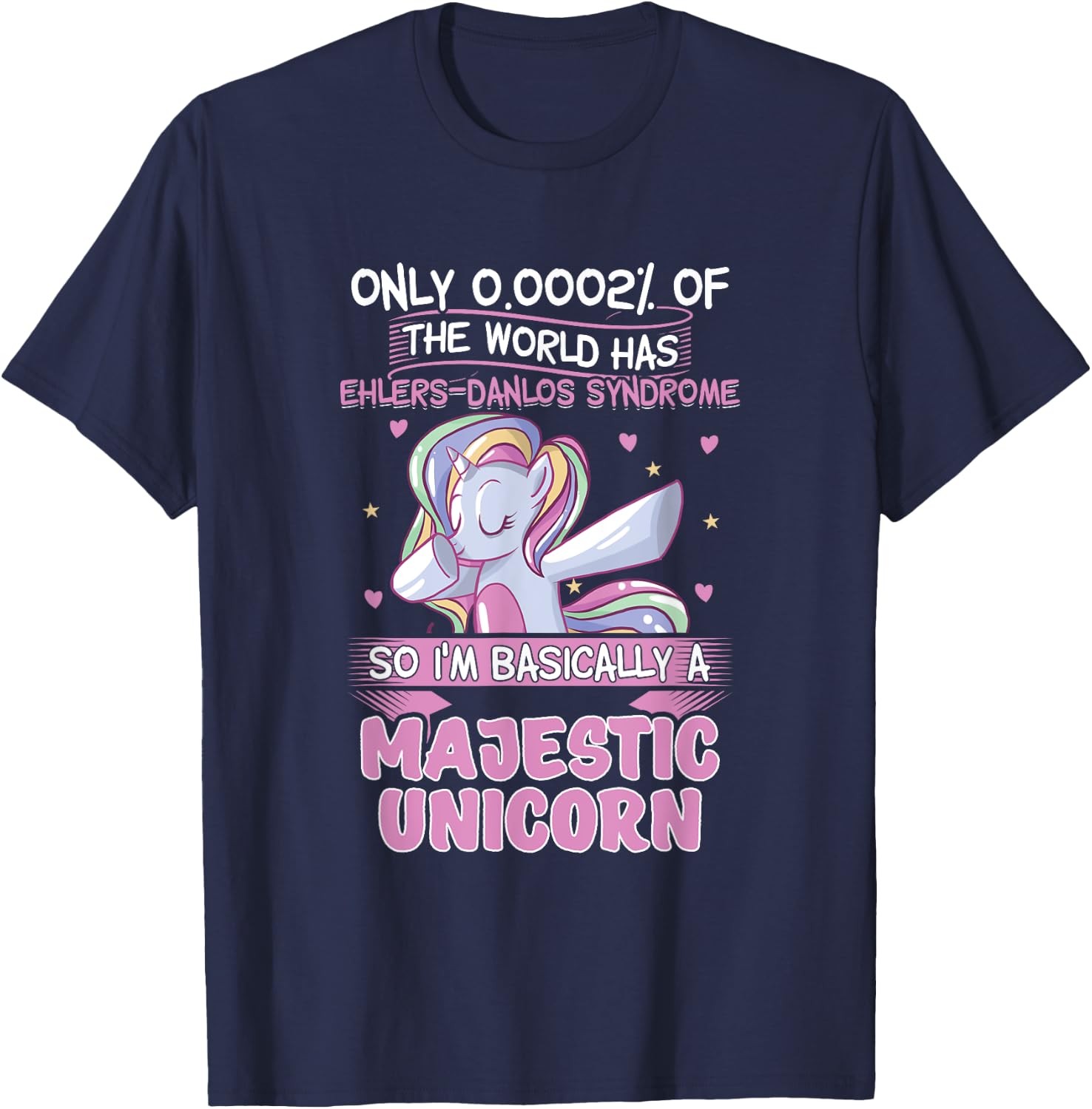 Only 2% of the World Has Ehler-Danlos Syndrome 0,0002% T-Shirt - T-Shirt | Navy