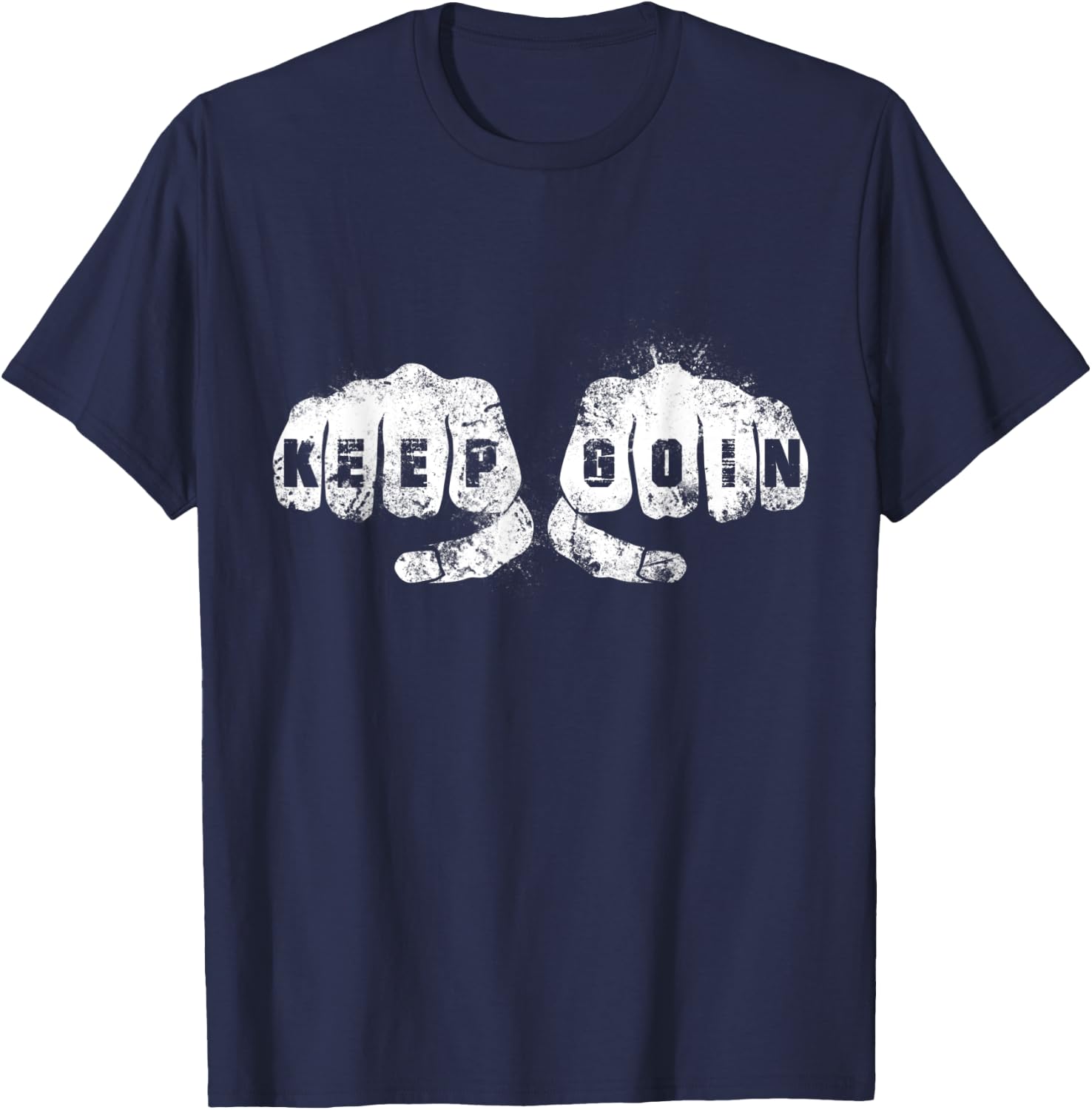 KEEP GOIN and Keep on Going UP Knuckle Hand Academy Vintage T-Shirt - T-Shirt | Navy