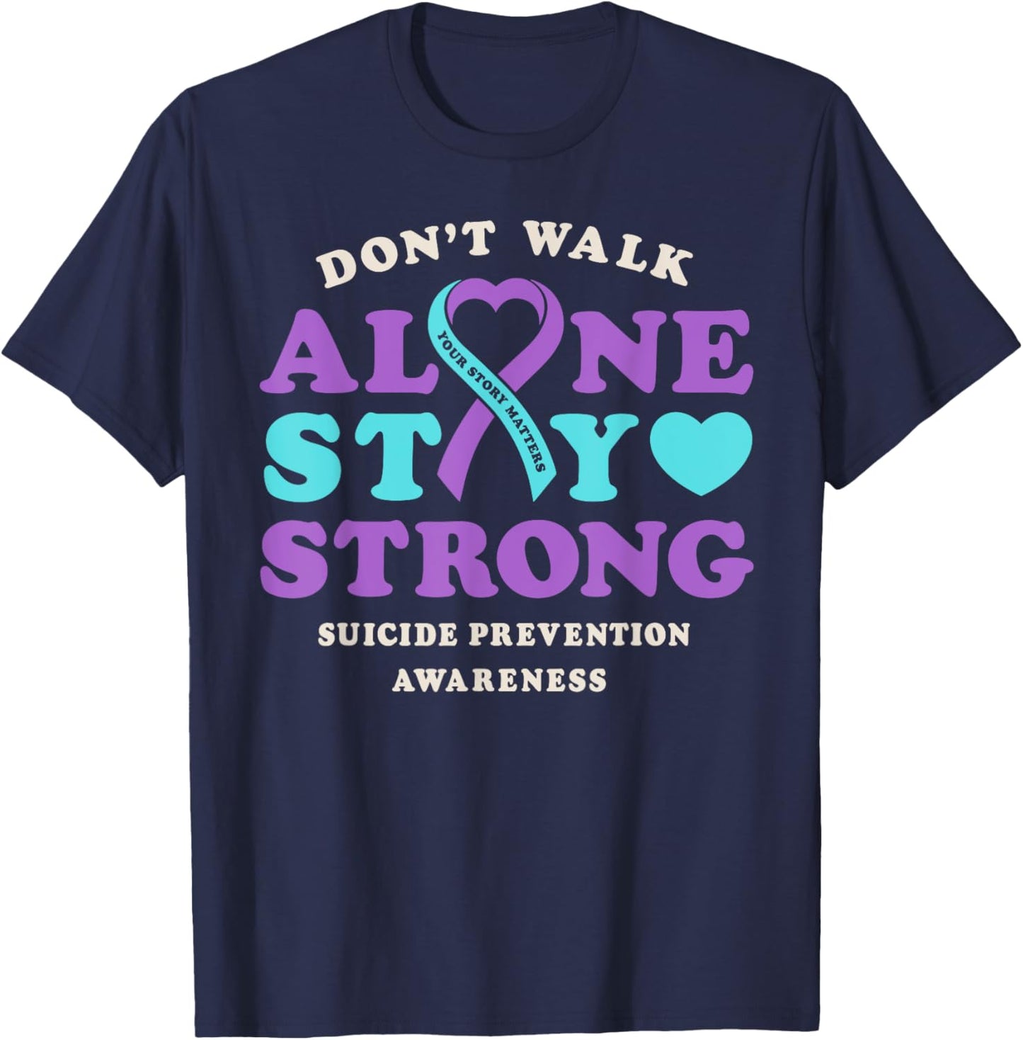 Don't Walk Alone Suicide Prevention Awareness Ribbon Heart T-Shirt - T-Shirt | Navy