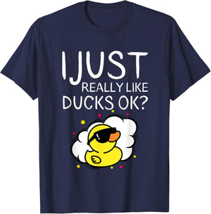I Just Really Like Ducks Ok Funny Farmer Quote Duck Owner T-Shirt - T-Shirt | Navy