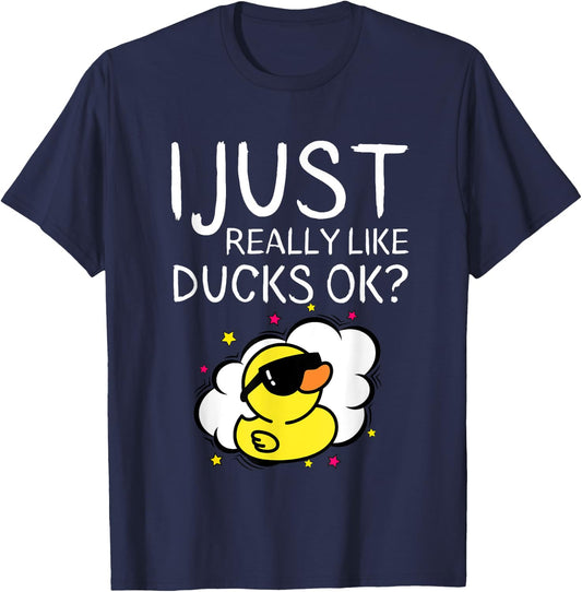 I Just Really Like Ducks Ok Funny Farmer Quote Duck Owner T-Shirt - T-Shirt | Navy