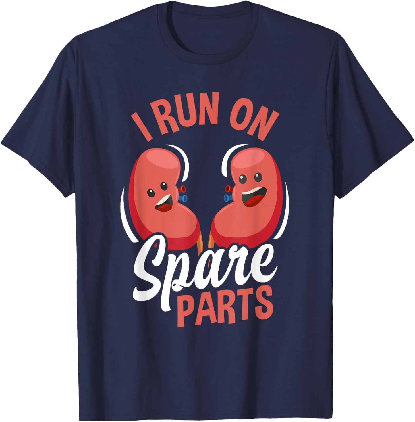 I Run On Spare Parts Funny Kidney Donation Donors Transplant T-Shirt - T-Shirt | Navy
