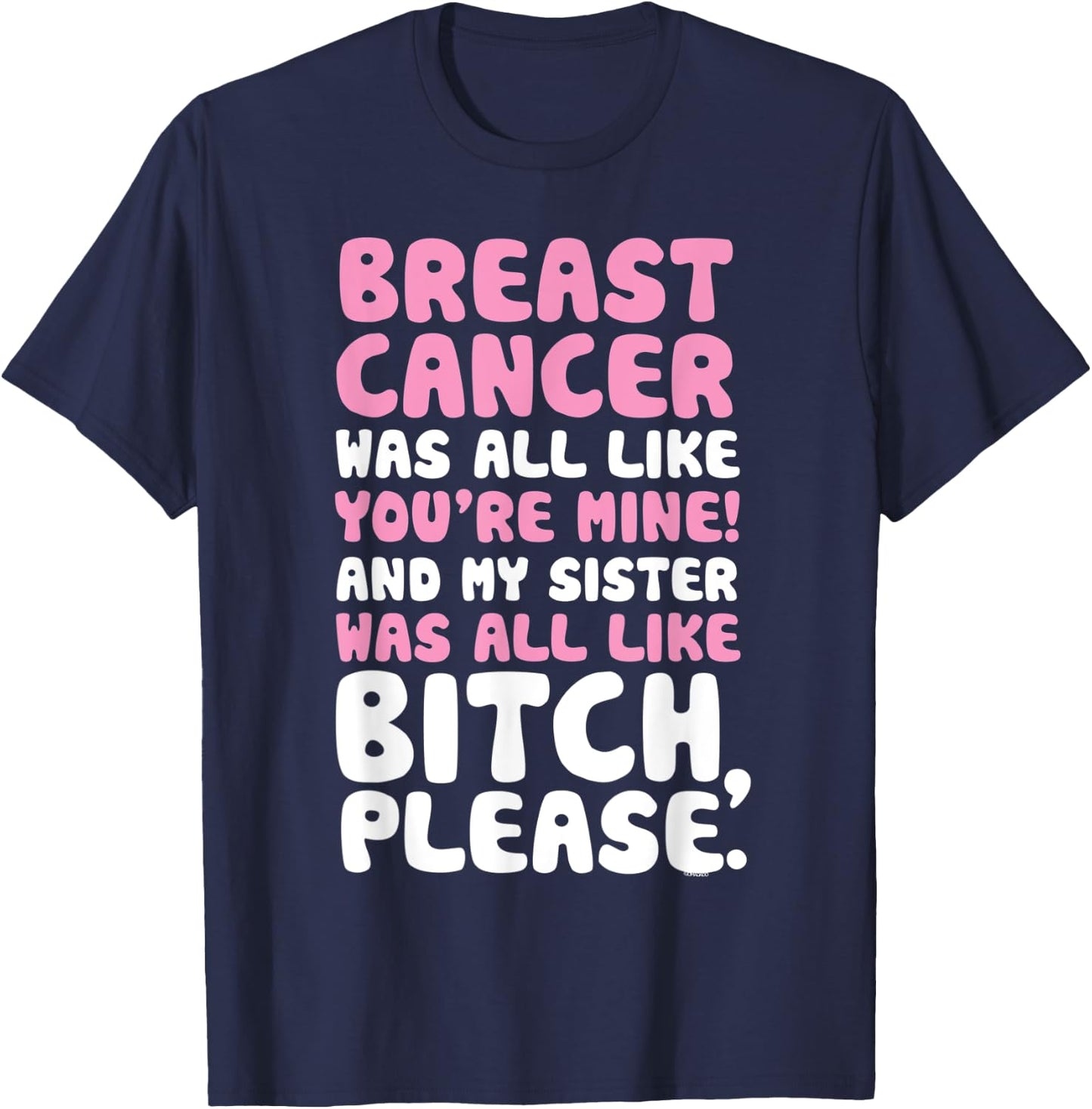 Breast Cancer My Sister Support Quote Funny T-Shirt - T-Shirt | Navy