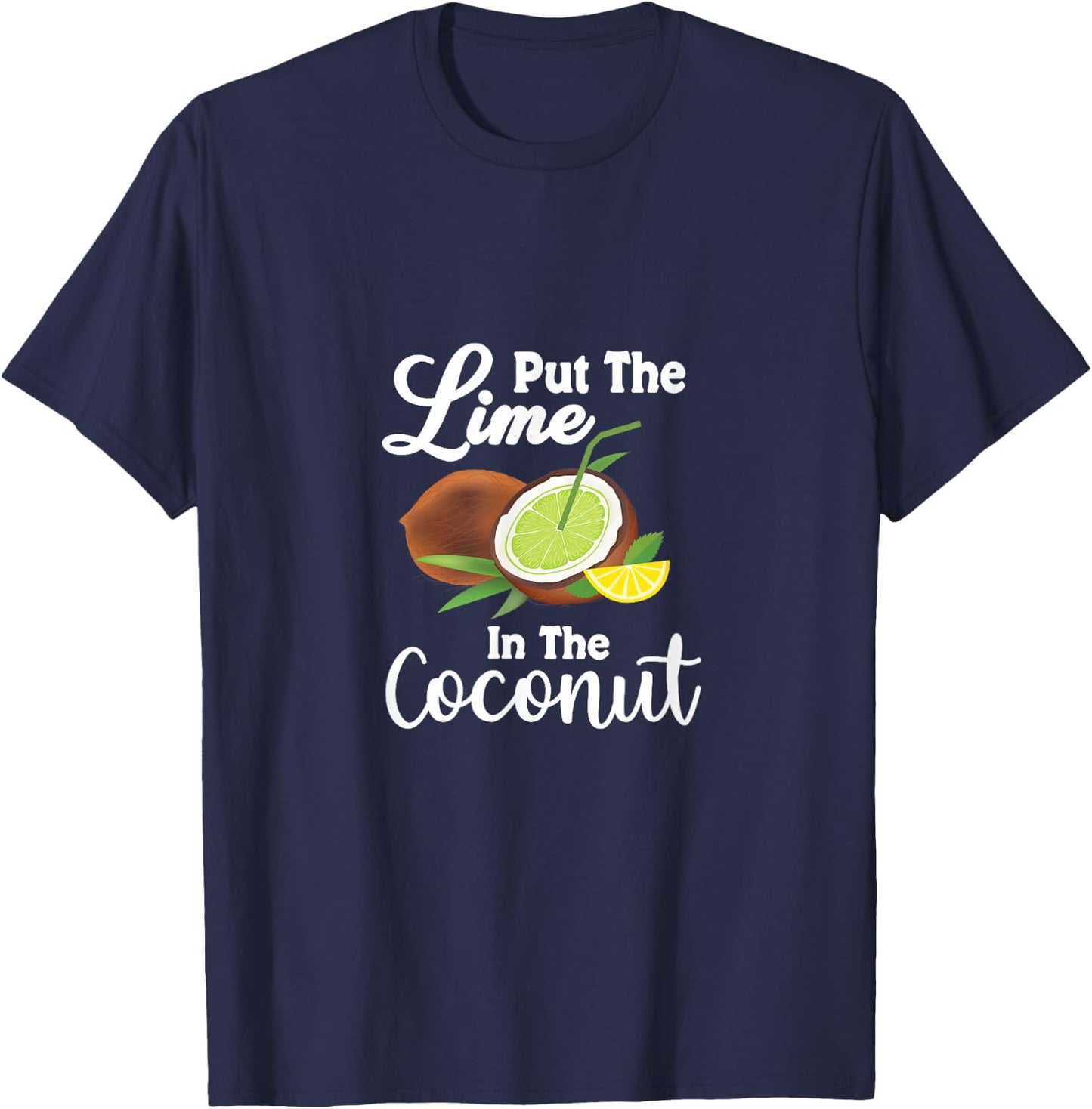 Put the lime in the coconut Summer Casual Women Girls Kids T-Shirt - T-Shirt | Navy