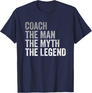 Coach The Man Myth Legend Team Coaching Coaches Gift T-Shirt - T-Shirt | Navy