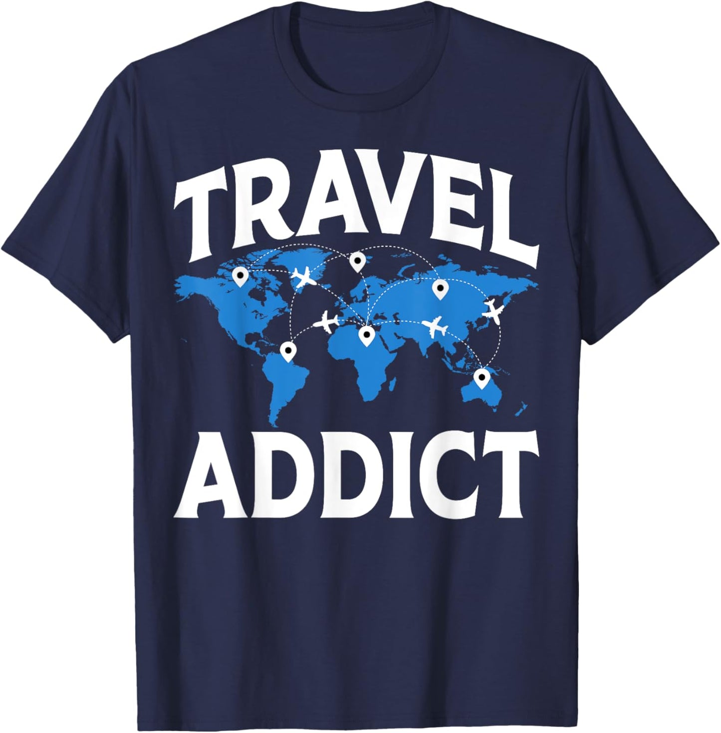 Travel Addict - Funny World Travelling Traveler Gifts T-Shirt - T-Shirt | Navy