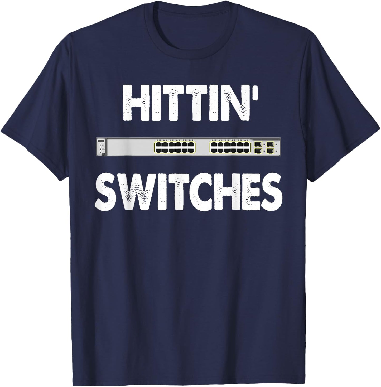 Network Systems Engineer IT Hittin Switches T-Shirt - T-Shirt | Navy