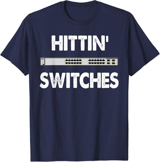 Network Systems Engineer IT Hittin Switches T-Shirt - T-Shirt | Navy