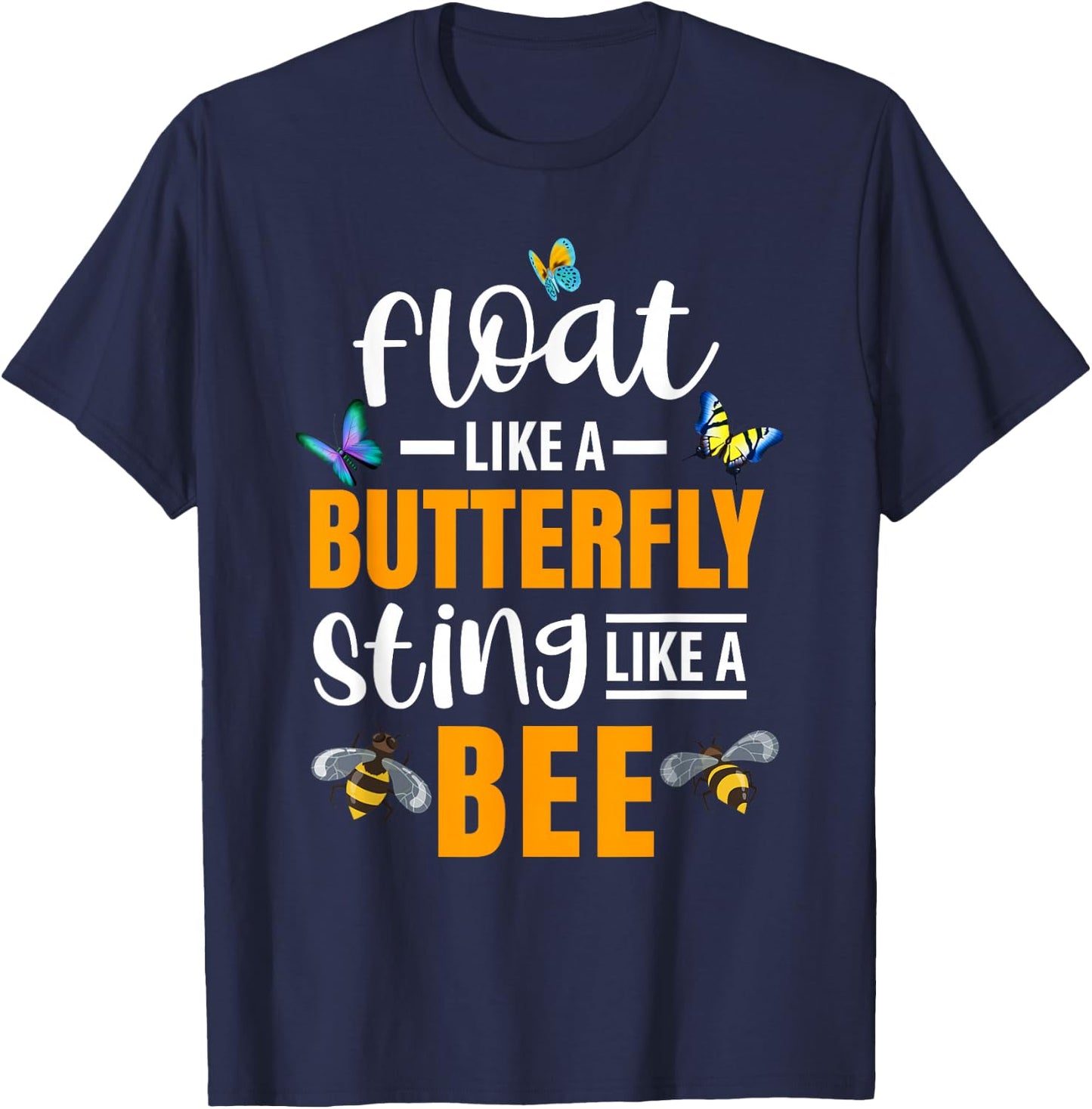Float Butterfly sting like a Bee | Butterfly butterfly-lover T-Shirt - T-Shirt | Navy