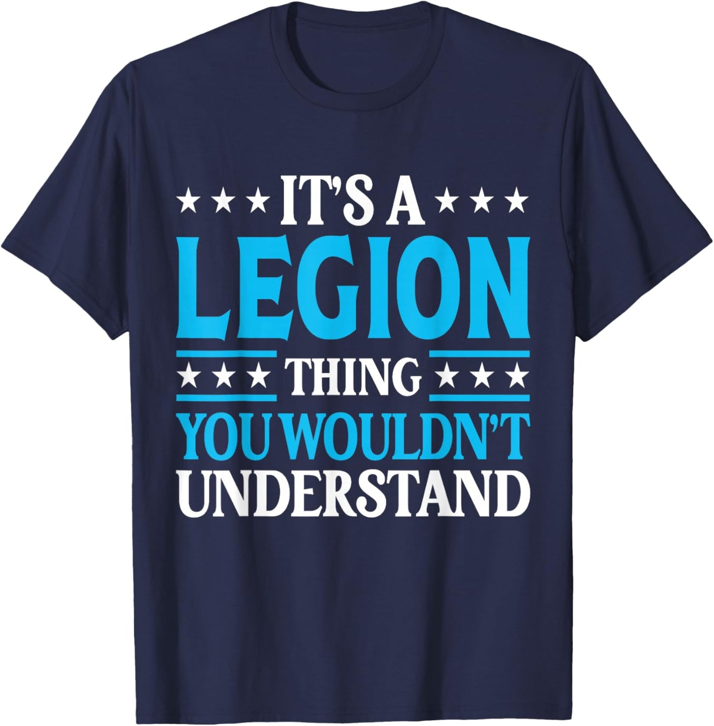 It's A Legion Thing Wouldn't Understand Personal Name Legion T-Shirt - T-Shirt | Navy