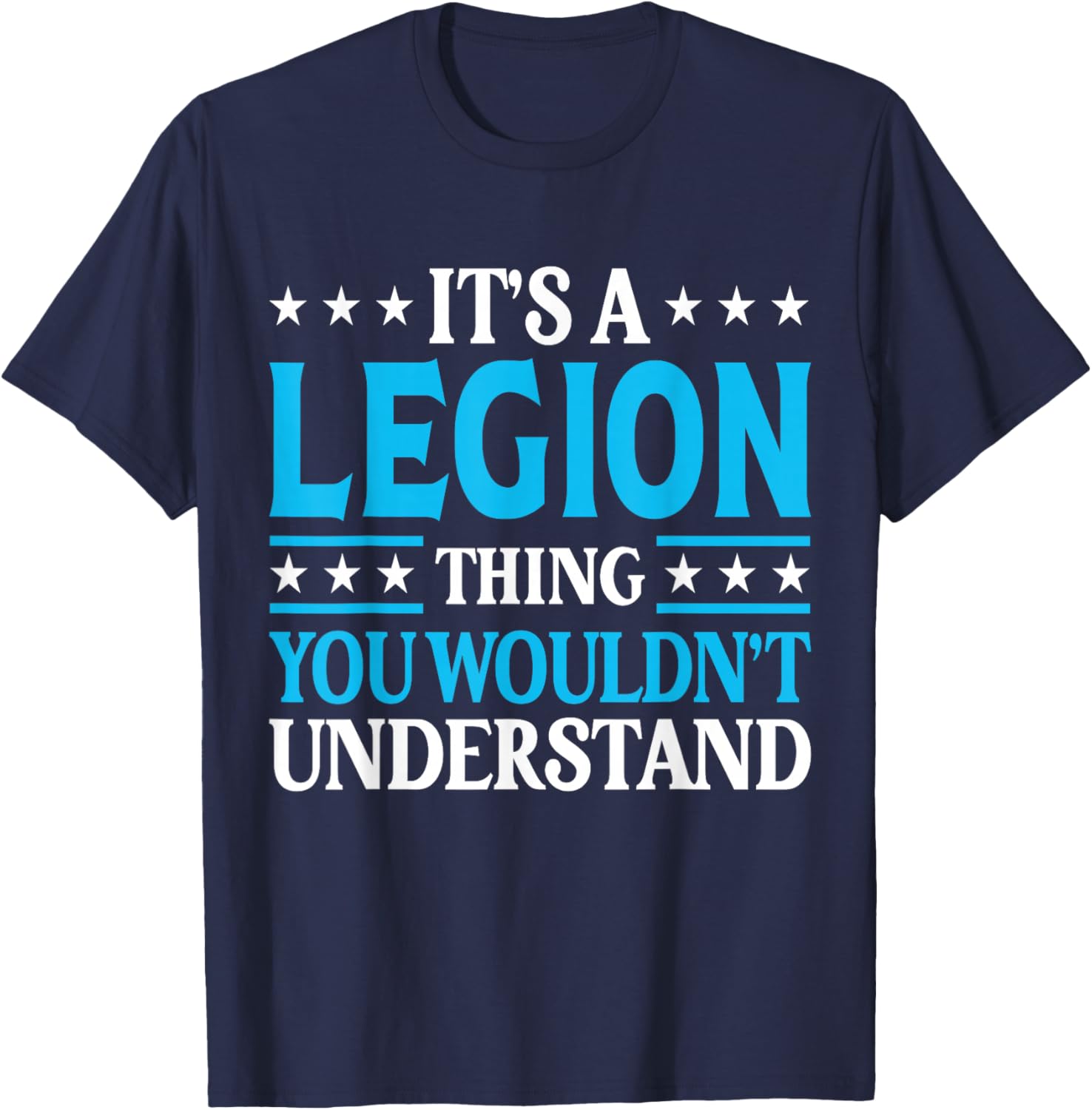 It's A Legion Thing Wouldn't Understand Personal Name Legion T-Shirt - T-Shirt | Navy