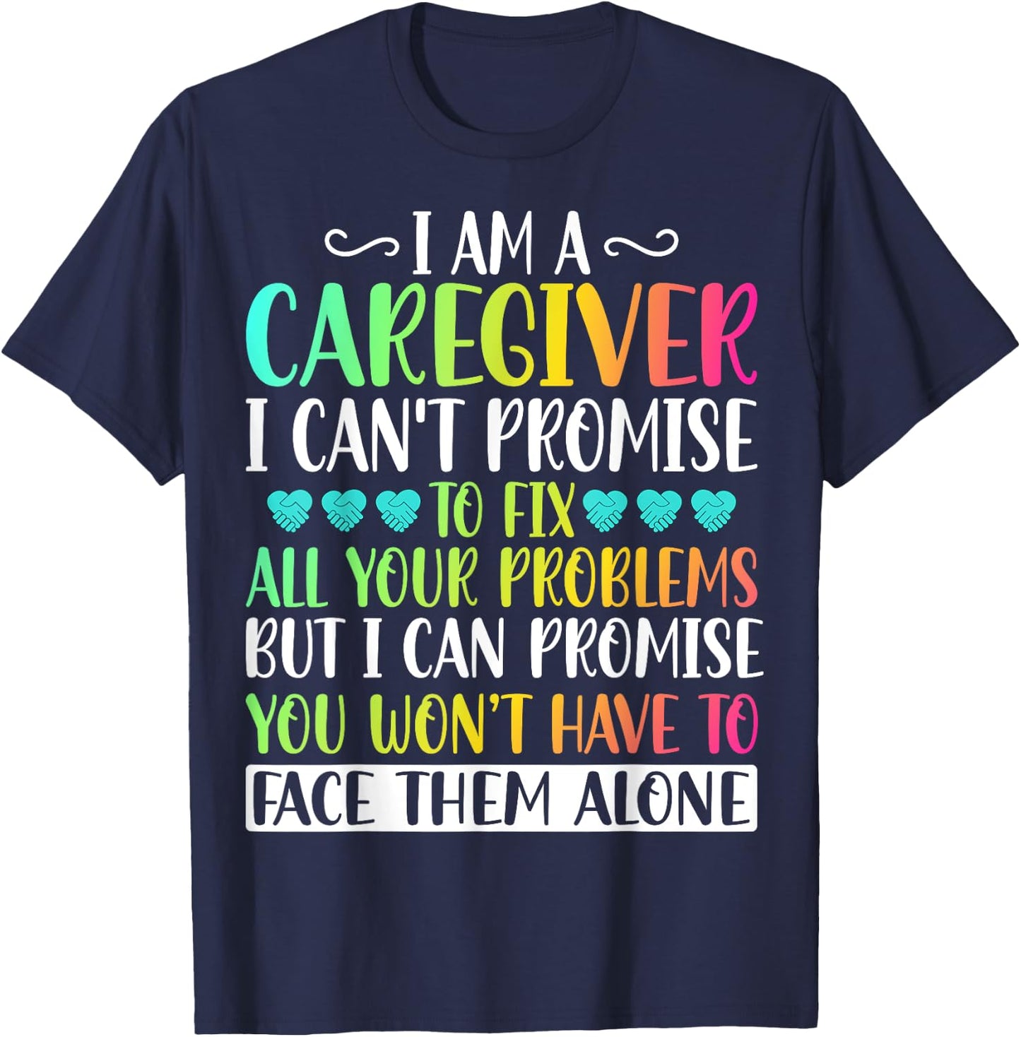 I'm a Caregiver I Can't Promise - Funny Caregiver Nurse T-Shirt - T-Shirt | Navy