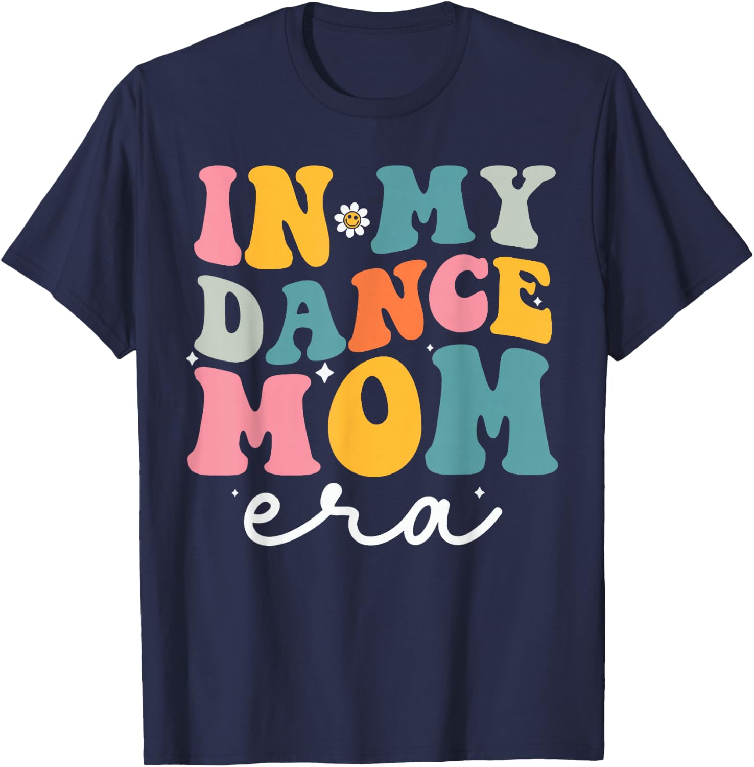 In My Dance Mom Era Groovy Dance Lover Dancer Mama T-Shirt - T-Shirt | Navy