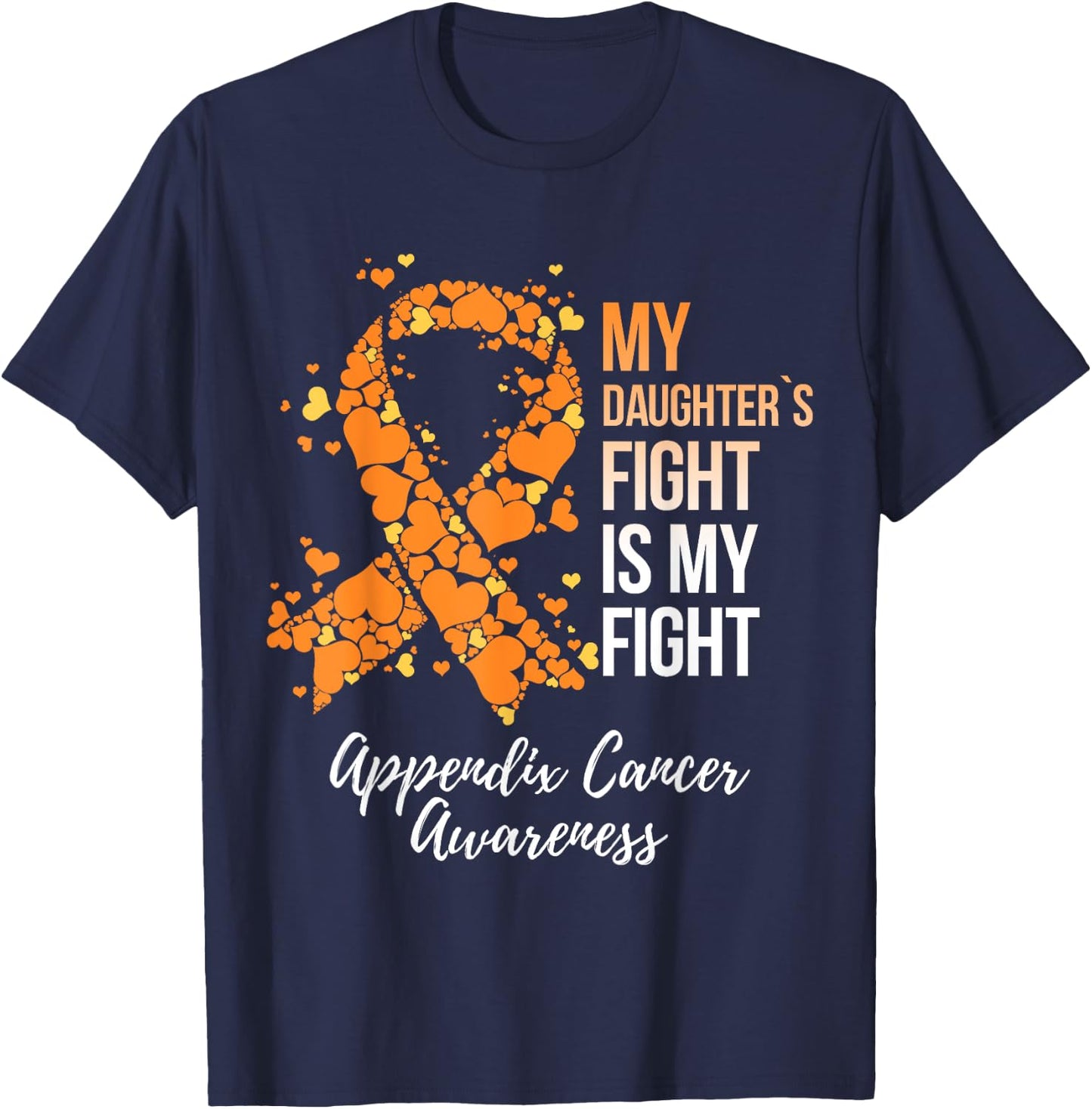 My Daughter’s Fight Is My Fight Appendix Cancer Awareness T-Shirt - T-Shirt | Navy