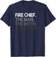 Fire Chief The Man Myth Legend Gift T-Shirt - T-Shirt | Navy