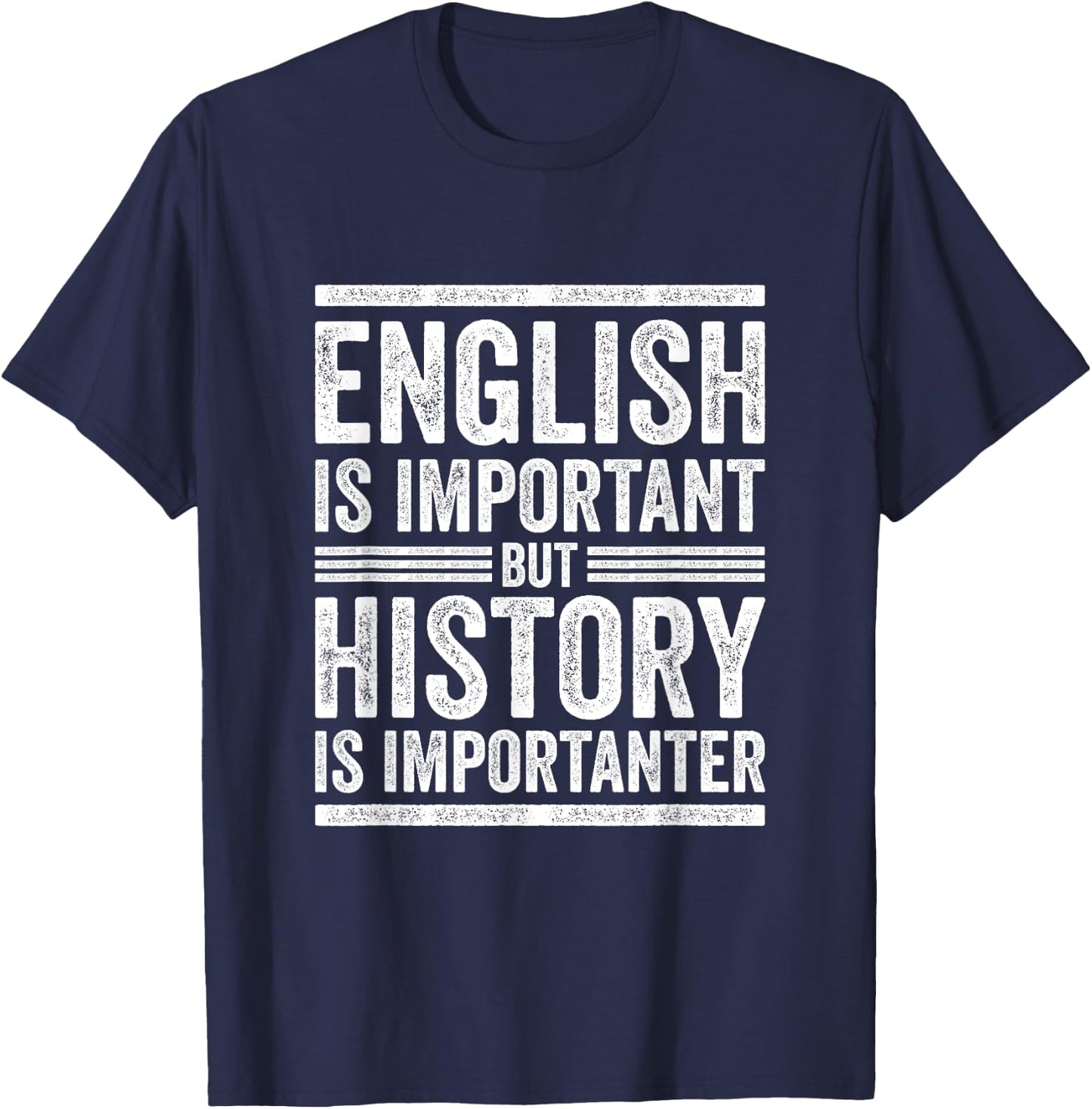 Funny English vs. History Importanter School Teacher Quote Men Women Kids T-Shirt - T-Shirt | Navy
