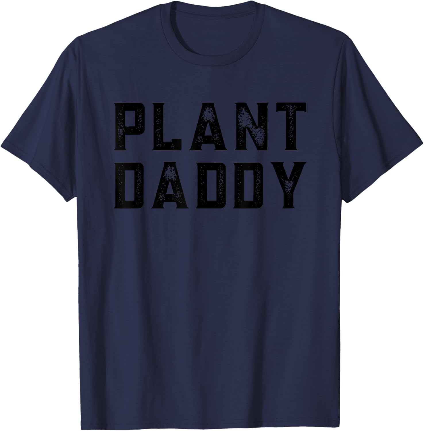 Plant Daddy Dad Gardener Funny Fathers Day Gardening Vintage T-Shirt - T-Shirt | Navy