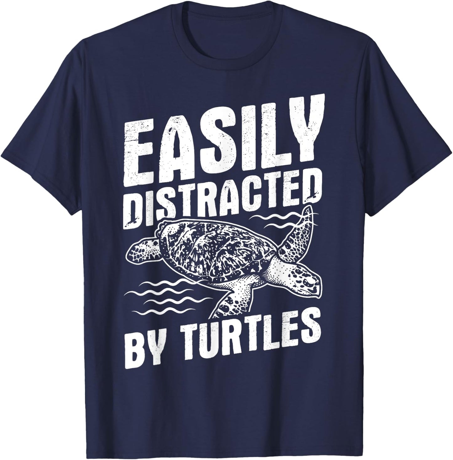 Funny Turtle Design Easily Distracted by Turtles T-Shirt - T-Shirt | Navy