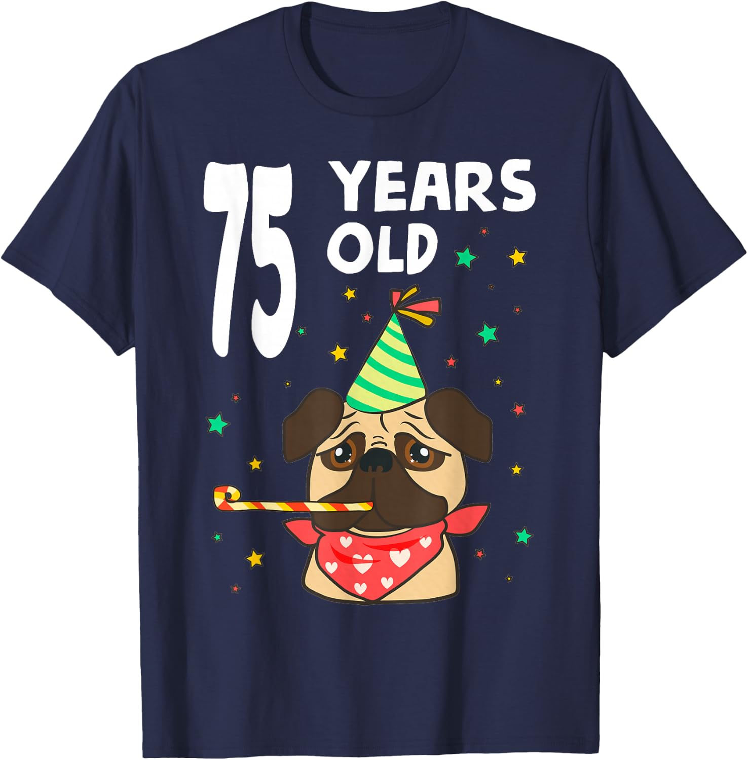 75th Birthday Pug Dog Lover Party 75 Year Old Funny B-Day Men Women Girls Kids T-Shirt - T-Shirt | Navy