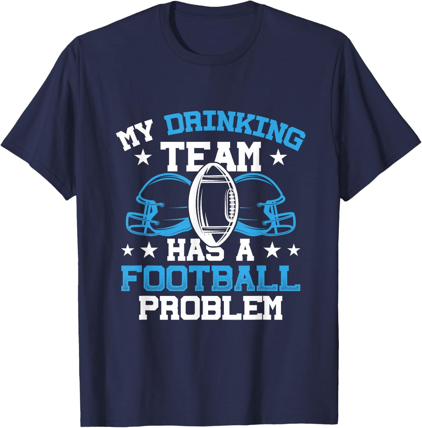 My Drinking Team Has A Football Problem Football and Beer T-Shirt - T-Shirt | Navy