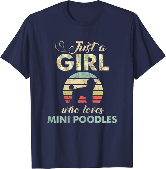 Just A Girl Who Loves Mini Poodles Miniature Poodle Lover T-Shirt - T-Shirt | Navy