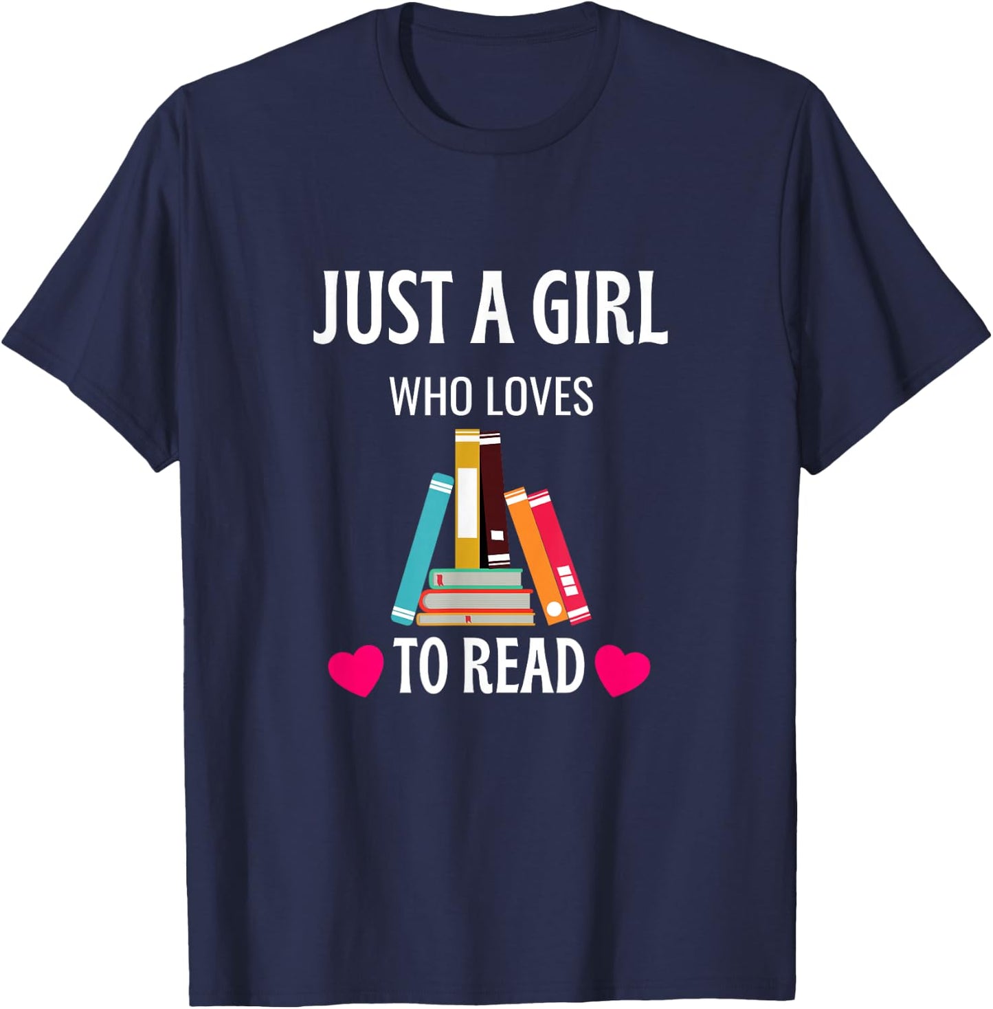Just A Girl Who Loves to Read Cute Bookworm Humor T-Shirt - T-Shirt | Navy