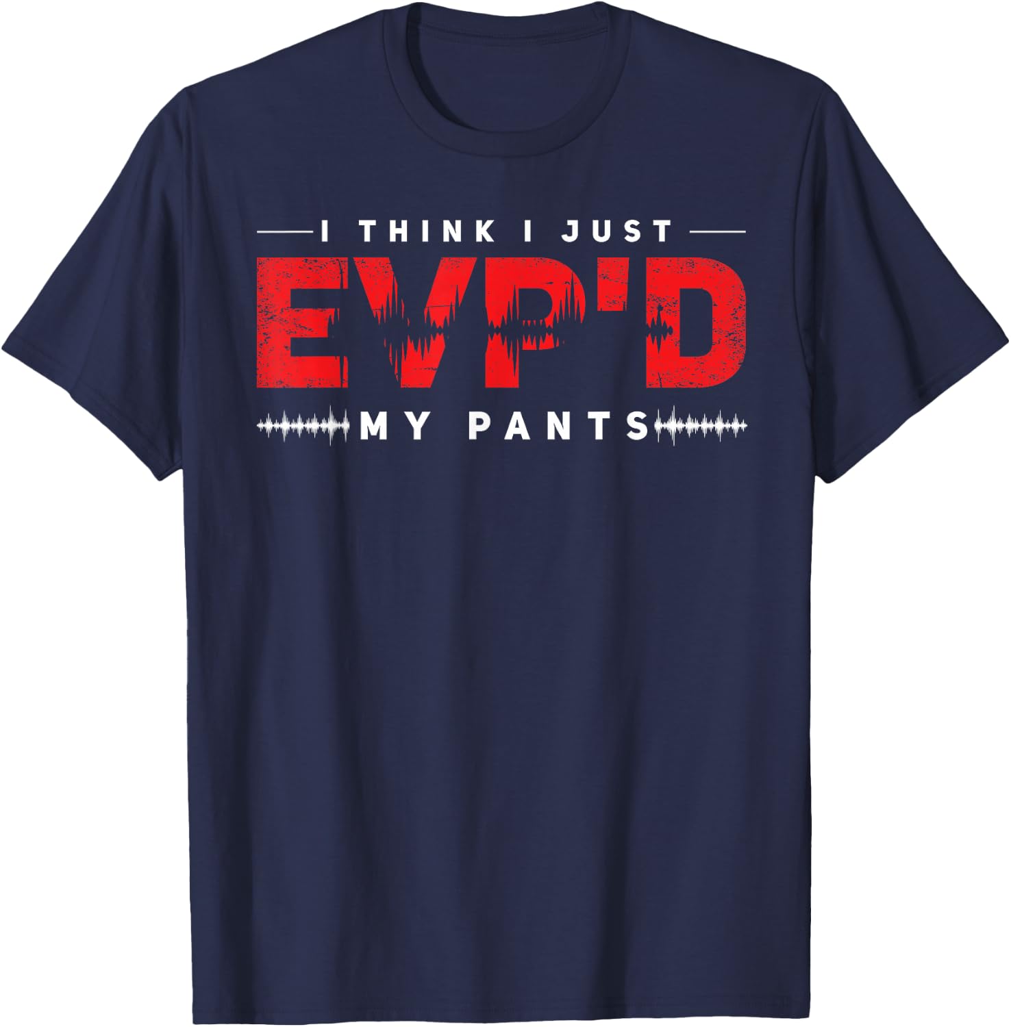 Ghost Hunting EVP Paranormal Investigator Funny Ghost Hunter T-Shirt - T-Shirt | Navy