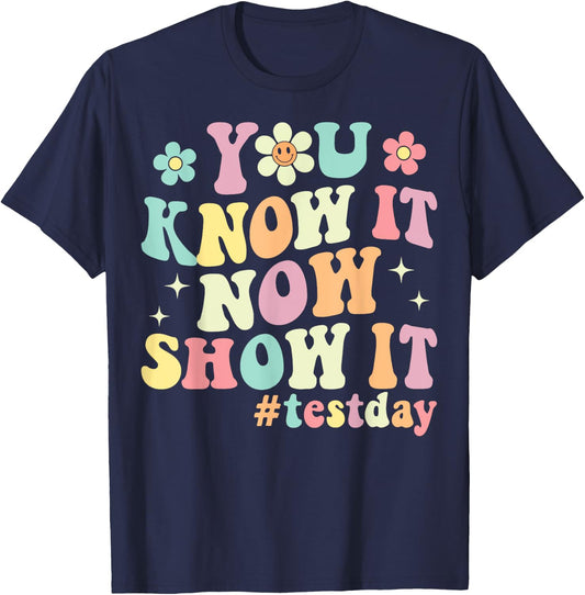 You Know It Now Show It Groovy Test Day Teacher Testing T-Shirt - T-Shirt | Navy
