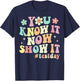 You Know It Now Show It Groovy Test Day Teacher Testing T-Shirt - T-Shirt | Navy