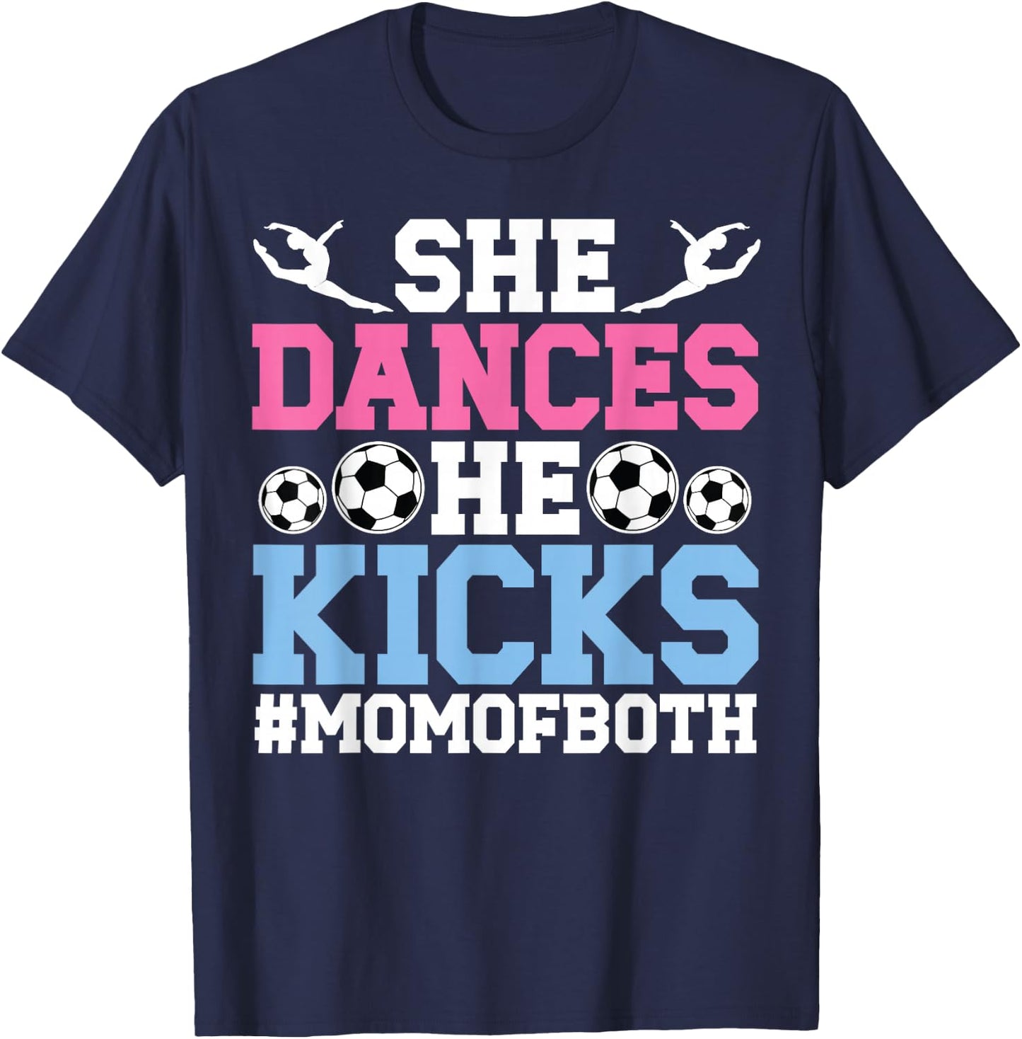 She Dances He Kicks Mom Of Both Dance And Soccer Mom T-Shirt - T-Shirt | Navy