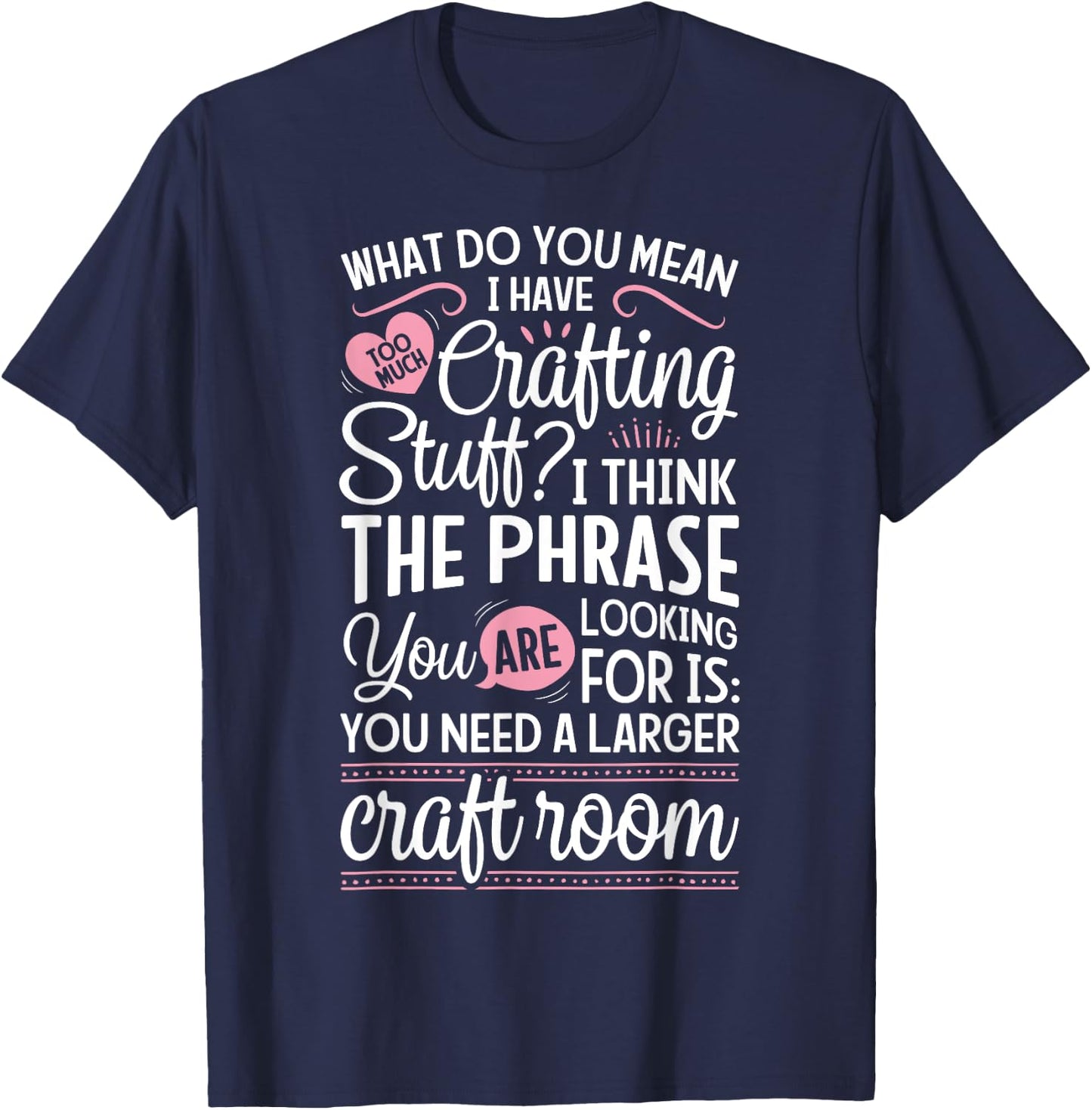 Scrapbook Scrapbooking Crafting Stuff Craft Room Scrapbooking T-Shirt - T-Shirt | Navy