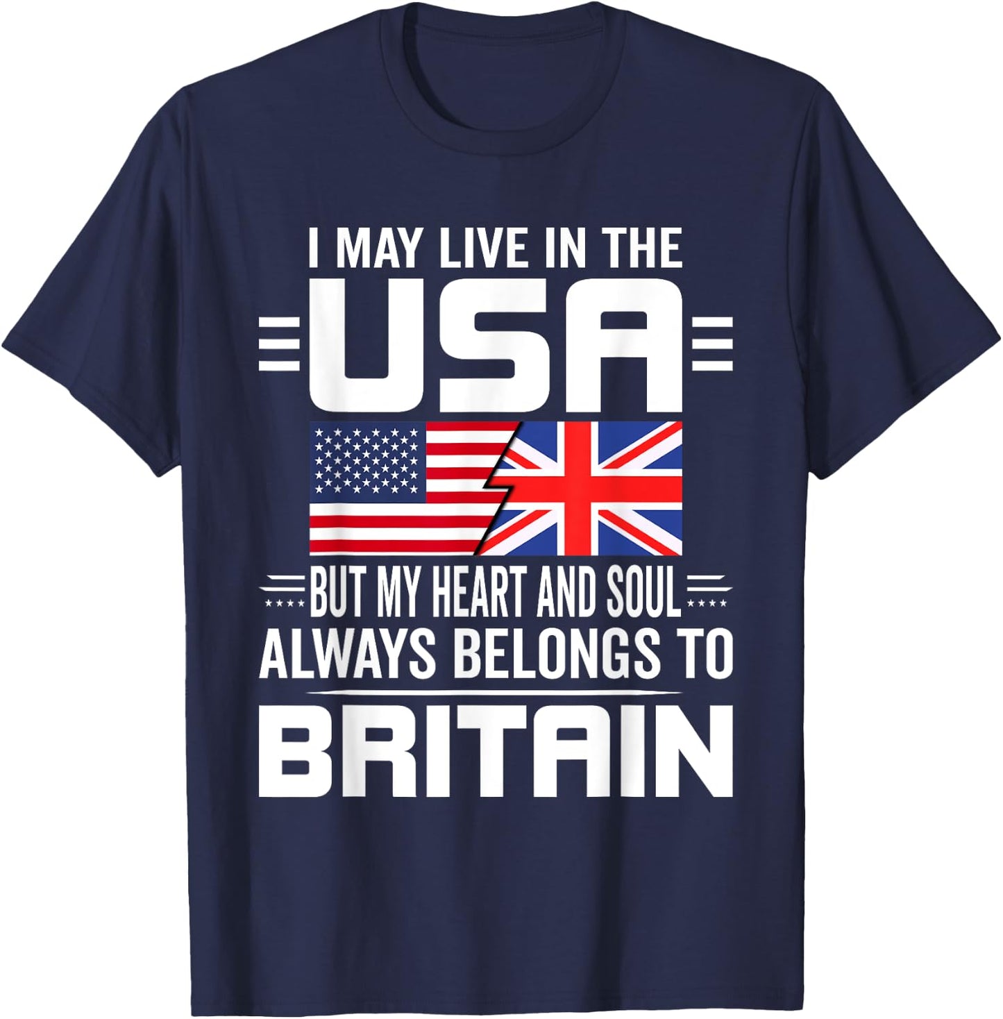 I May Live In The USA But My Heart Belongs To Britain T-Shirt - T-Shirt | Navy