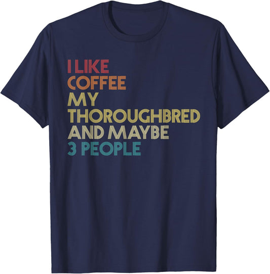 Thoroughbred Horse Owner Gift Coffee Quote Vintage Retro T-Shirt - T-Shirt | Navy