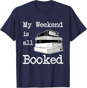 My Weekend Is All Booked - Book Lover Gift & Reading T-Shirt - T-Shirt | Navy