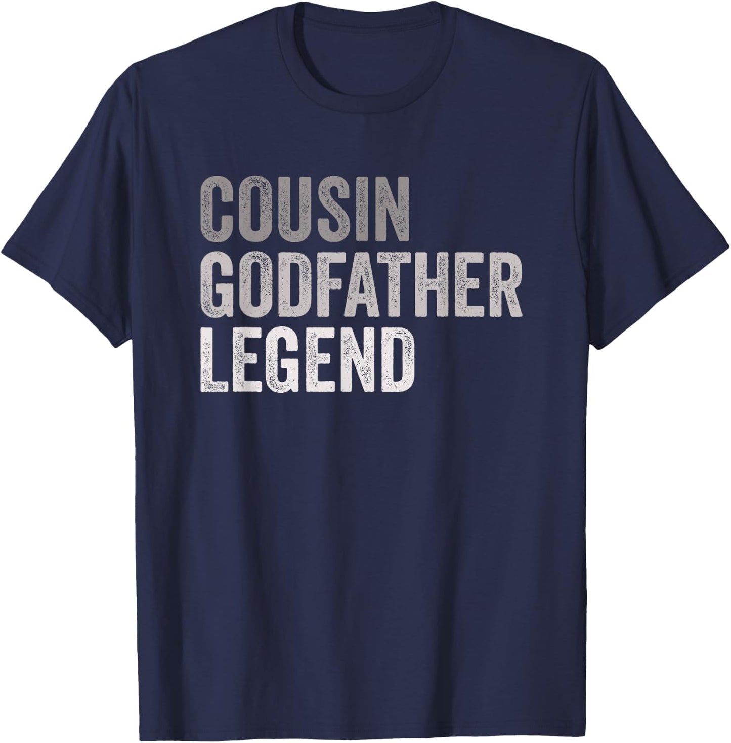 Cousin Godfather Legend For A Favorite Cousin Family Baptism T-Shirt - T-Shirt | Navy