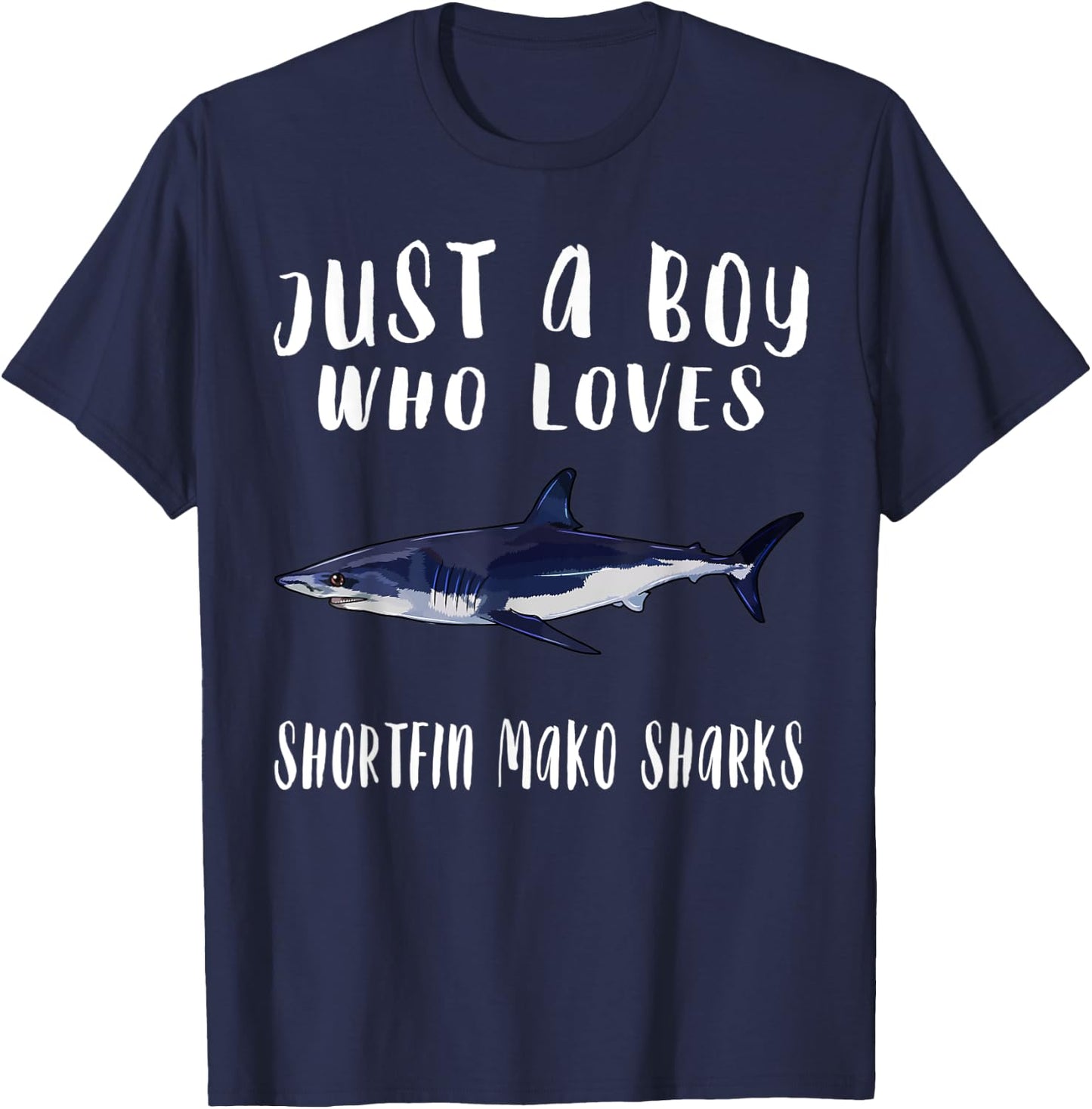Im Just A Boy Who Loves Shortfin Mako Shark Lover Gift T-Shirt - T-Shirt | Navy
