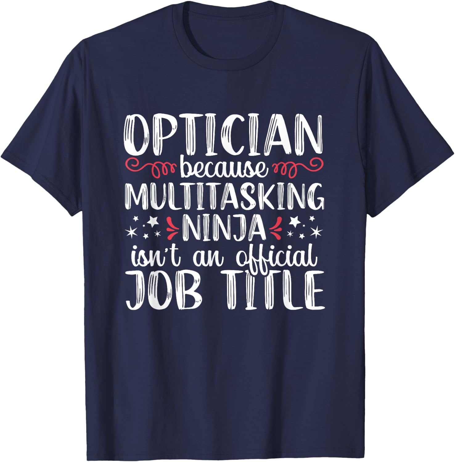 Multitasking Ninja Optometrist Funny optometry Optician T-Shirt - T-Shirt | Navy
