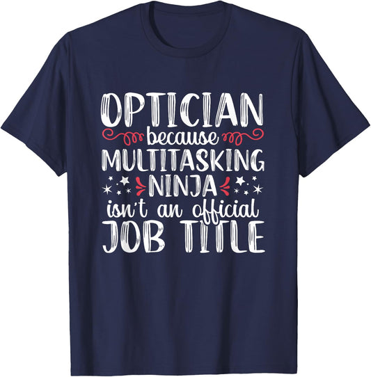 Multitasking Ninja Optometrist Funny optometry Optician T-Shirt - T-Shirt | Navy