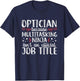 Multitasking Ninja Optometrist Funny optometry Optician T-Shirt - T-Shirt | Navy