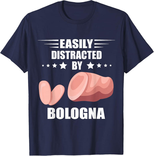 Meat Bologna Sandwich Baloney Easily Distracted Bologna T-Shirt - T-Shirt | Navy