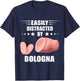 Meat Bologna Sandwich Baloney Easily Distracted Bologna T-Shirt - T-Shirt | Navy