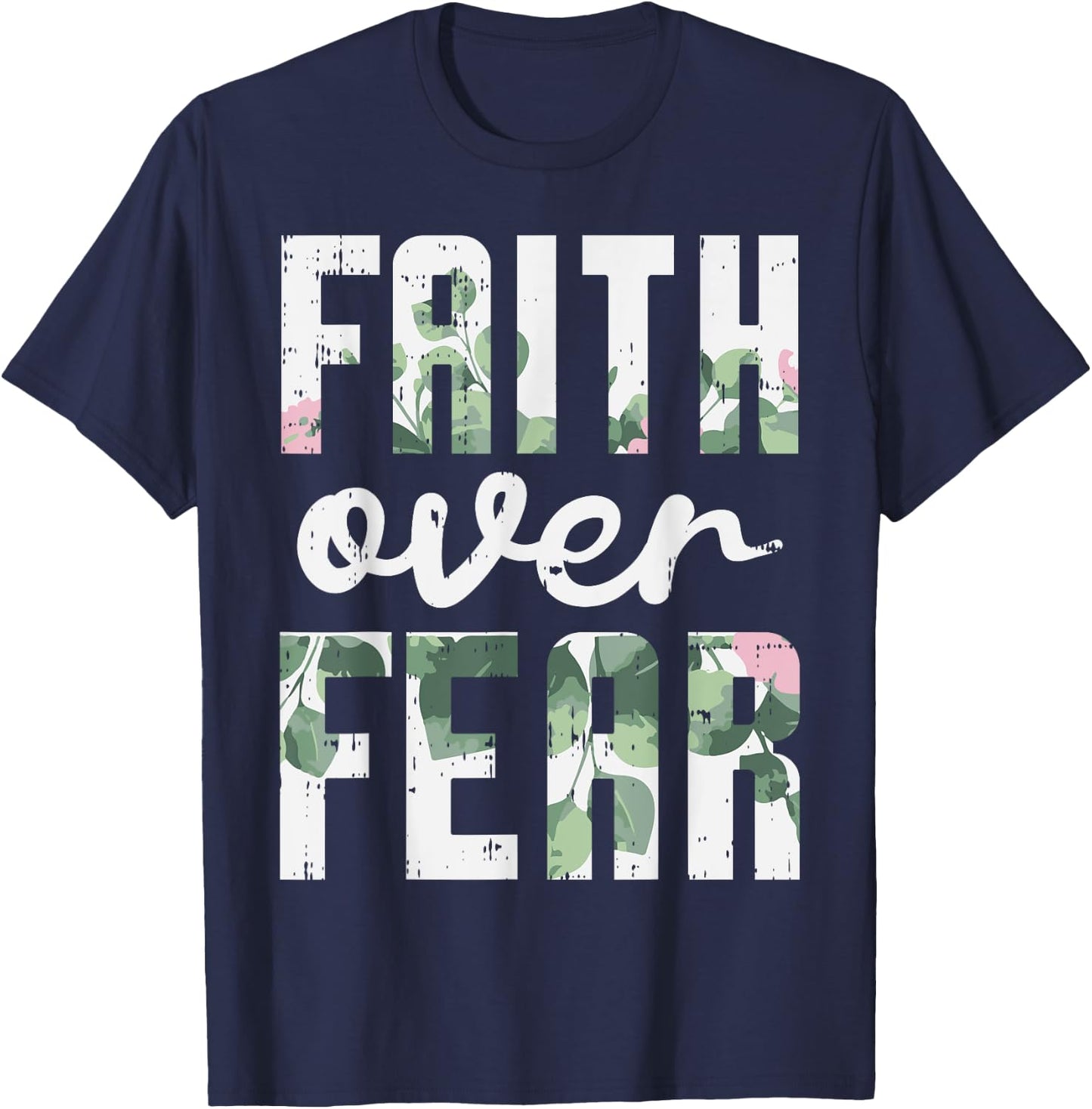 Faith Over Fear Jesus God Religious Spiritual Christian Gift T-Shirt - T-Shirt | Navy