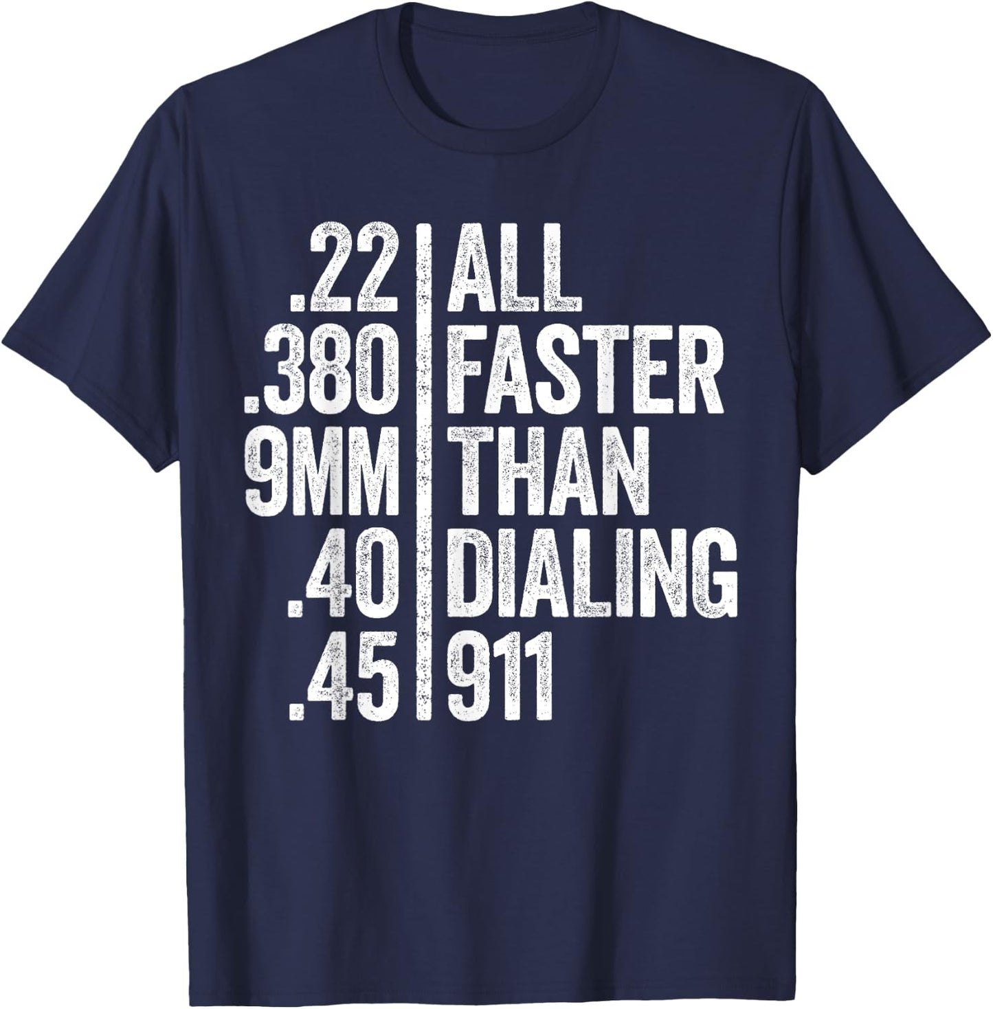 All Faster Than Dialing 911 Weapon Lover Gift T-Shirt - T-Shirt | Navy