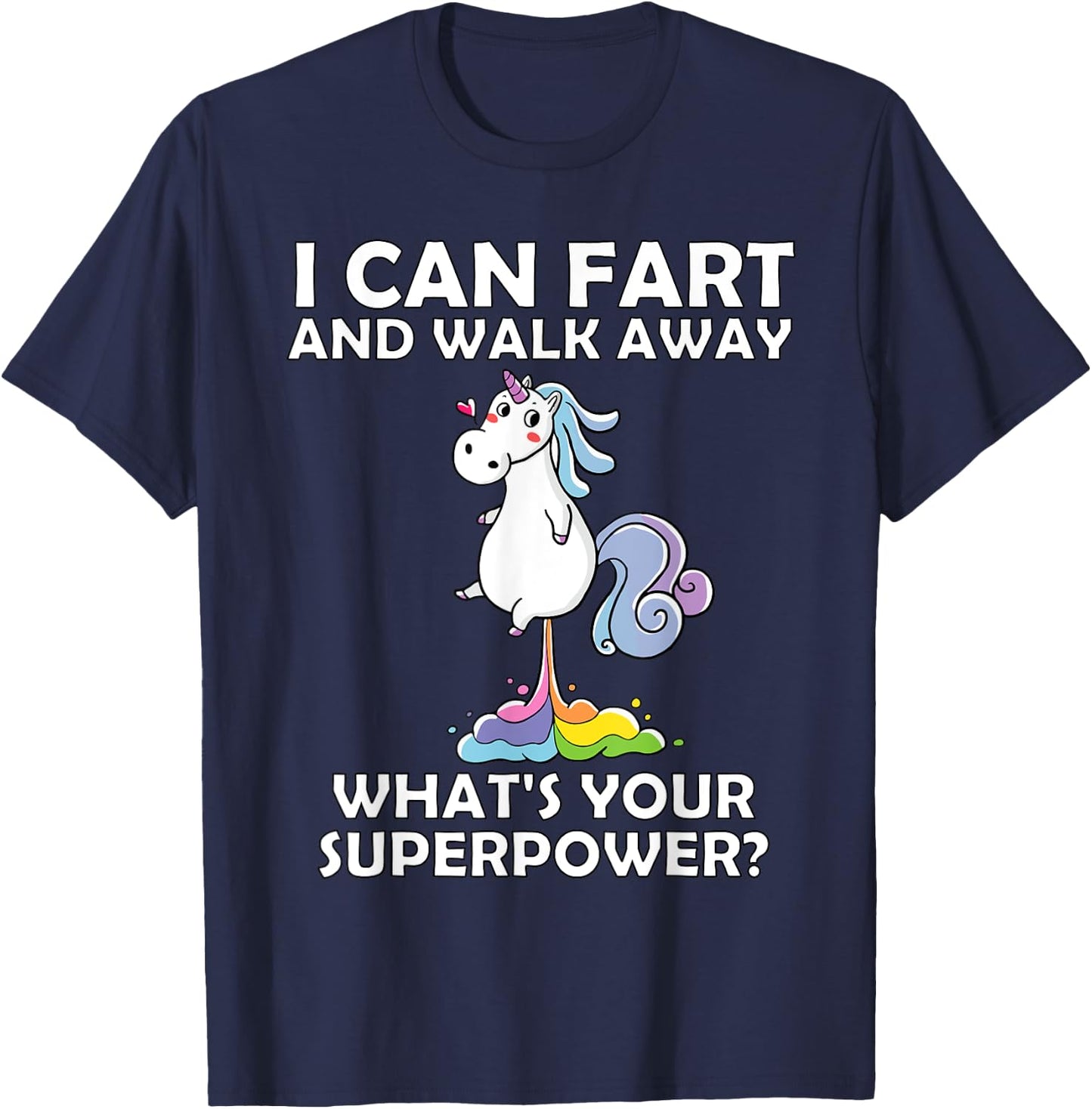 Unicorn I Can Fart And Walk Away, What's Your Superpower? T-Shirt - T-Shirt | Navy