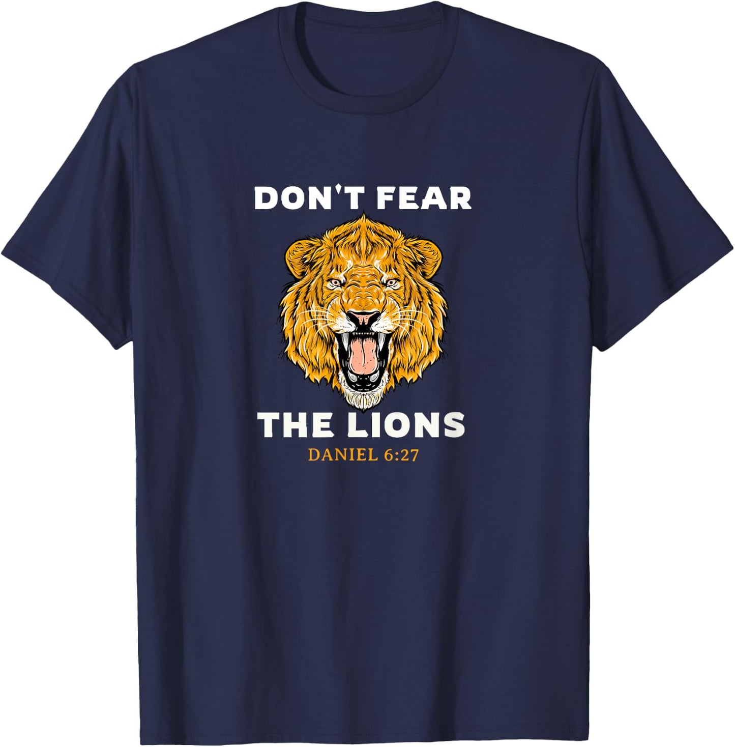 Don't Fear the Lions Daniel 6:27 Bible T-Shirt - T-Shirt | Navy